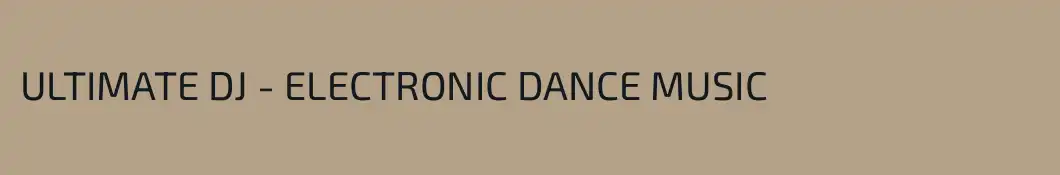 ULTIMATE DJ - ELECTRONIC DANCE MUSIC